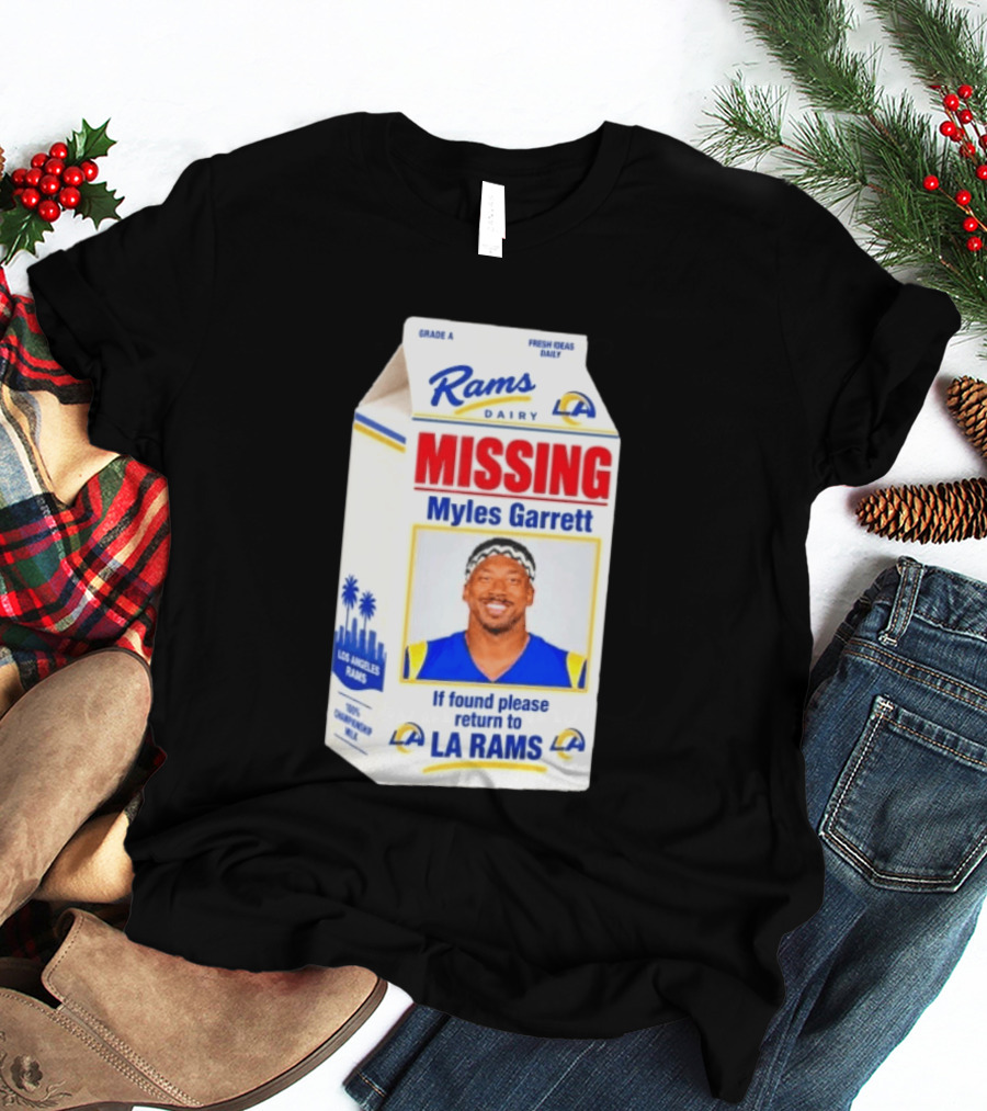 Rams Dairy Missing Myles Garrett Return To LA Rams Milk Carton Los Angeles Rams T-Shirt