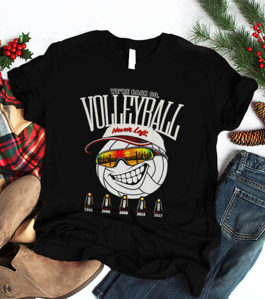 We're Back Volleyball Never Left Orange Sunglasses And Whistle T-Shirt