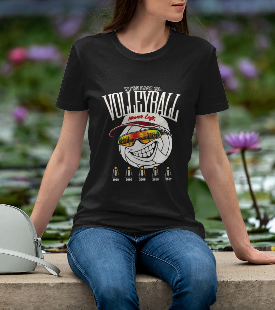 We're Back Volleyball Never Left Orange Sunglasses And Whistle T-Shirt
