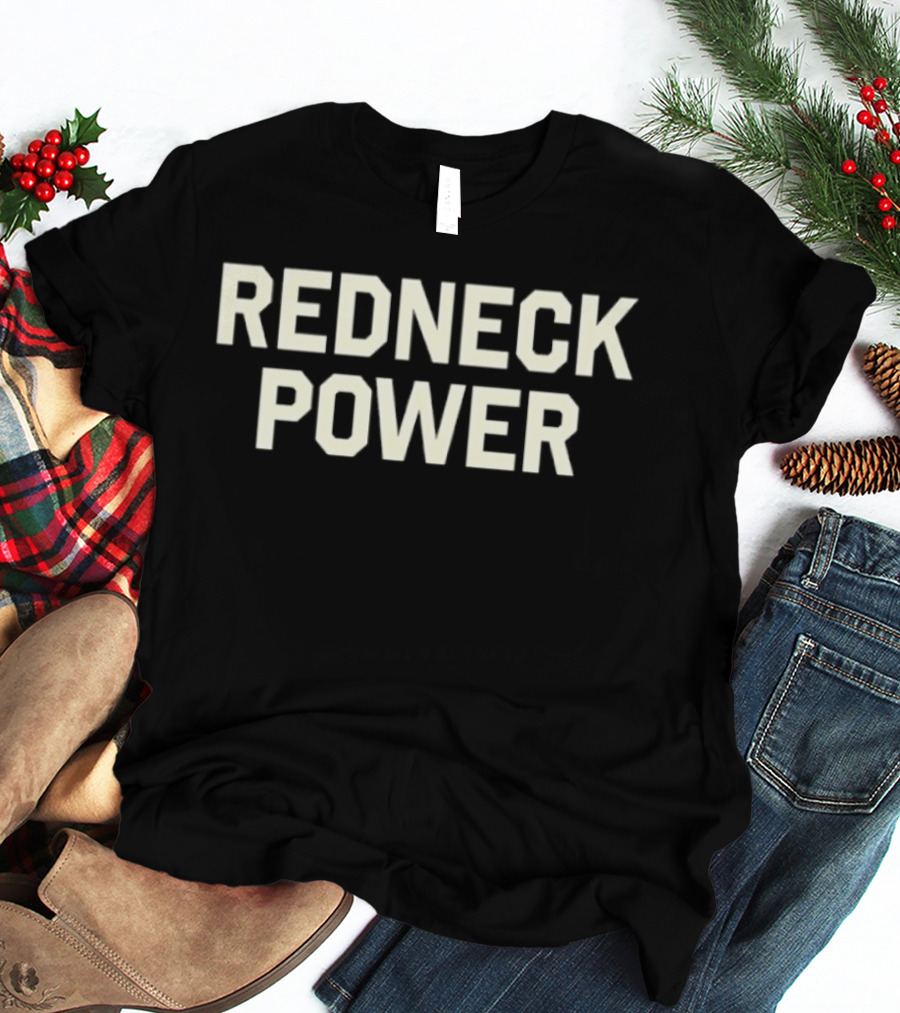 Redneck Power Southern Country Rural Strength T-Shirt