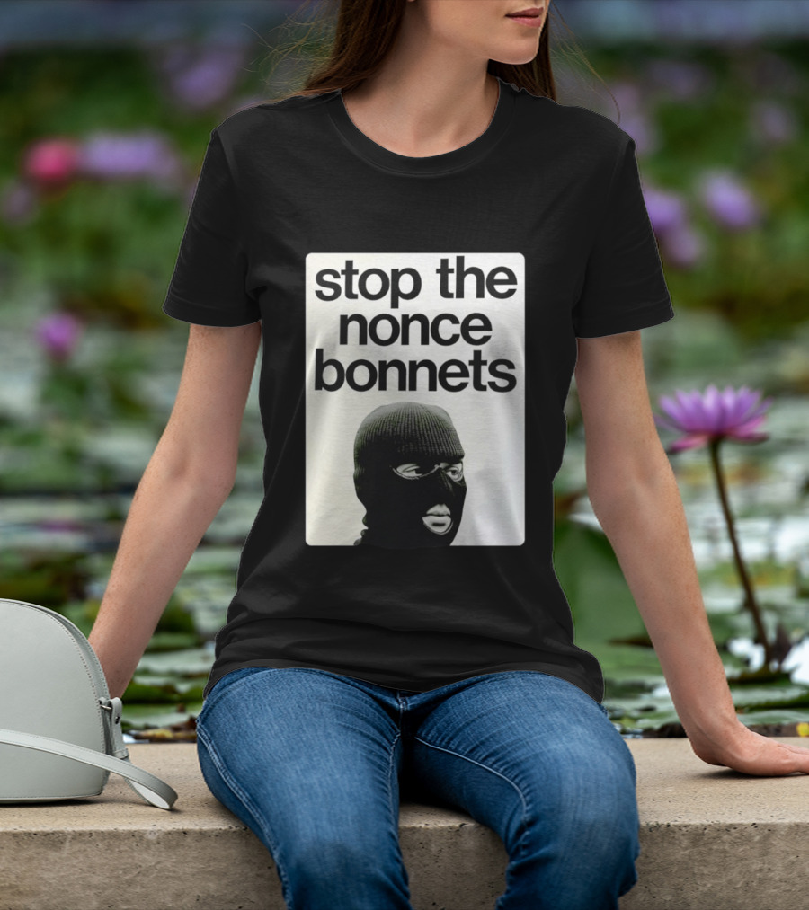 Stop The Nonce Bonnets Balaclava Slang Streetwear T-Shirt