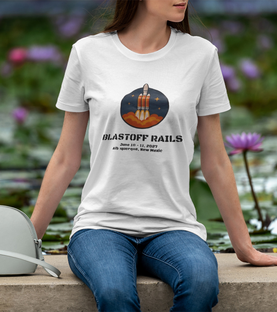 Blastoff Rails June 10 11 2027 Albuquerque New Mexico Rocket Launch Stars T-Shirt
