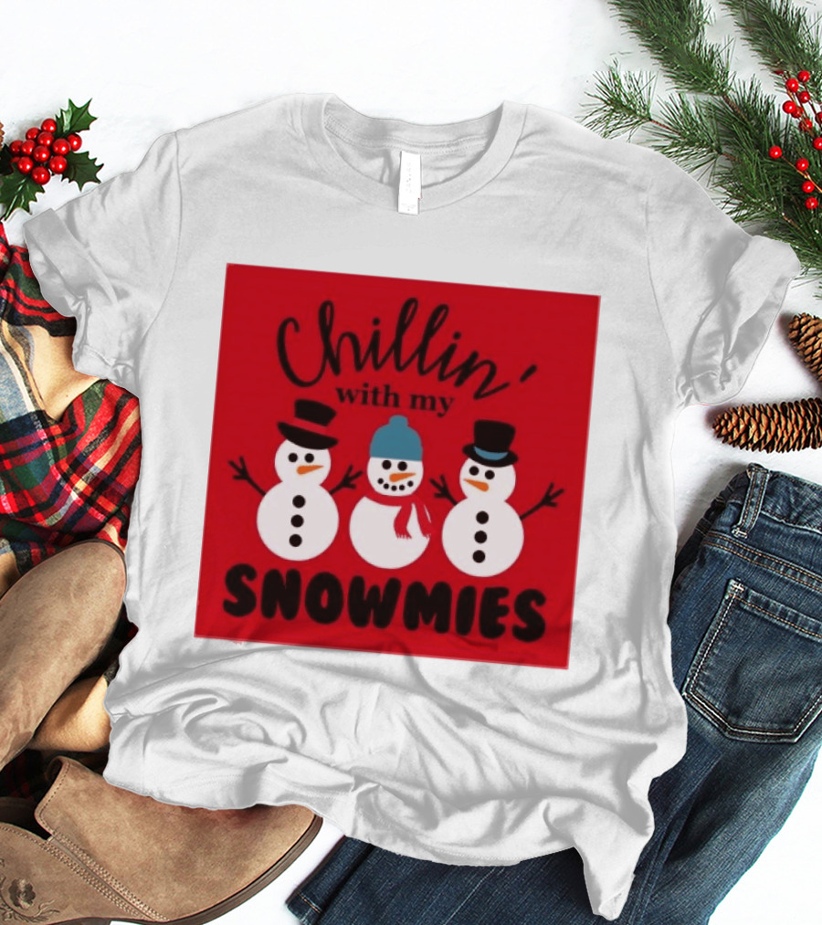 Chillin With My Snowmies Snowman Friends Winter Humor T-Shirt