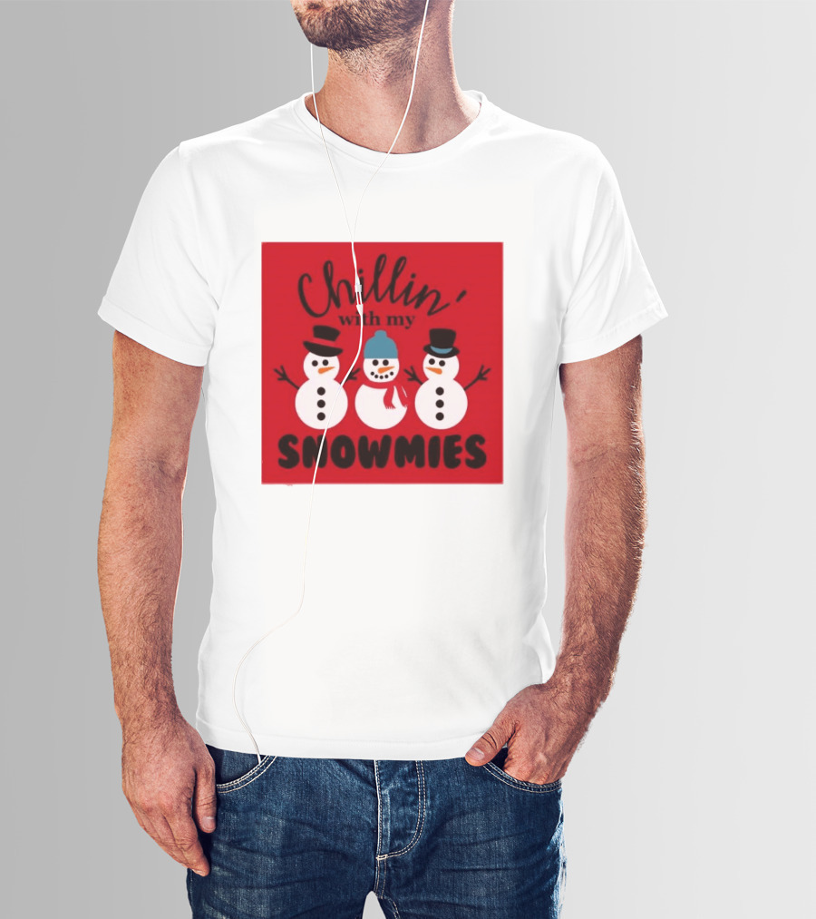 Chillin With My Snowmies Snowman Friends Winter Humor T-Shirt