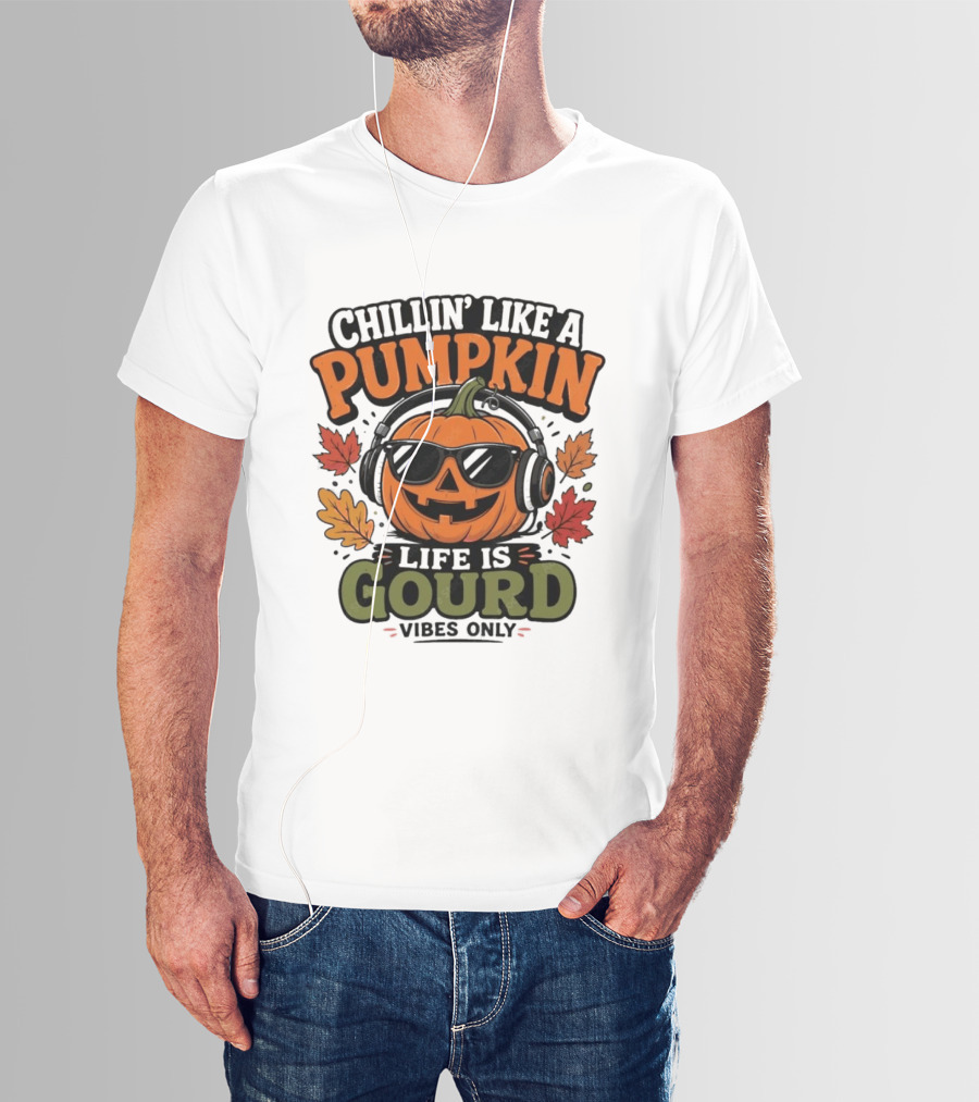 Chillin' Like A Pumpkin Life Is Gourd Vibes Only T-Shirt