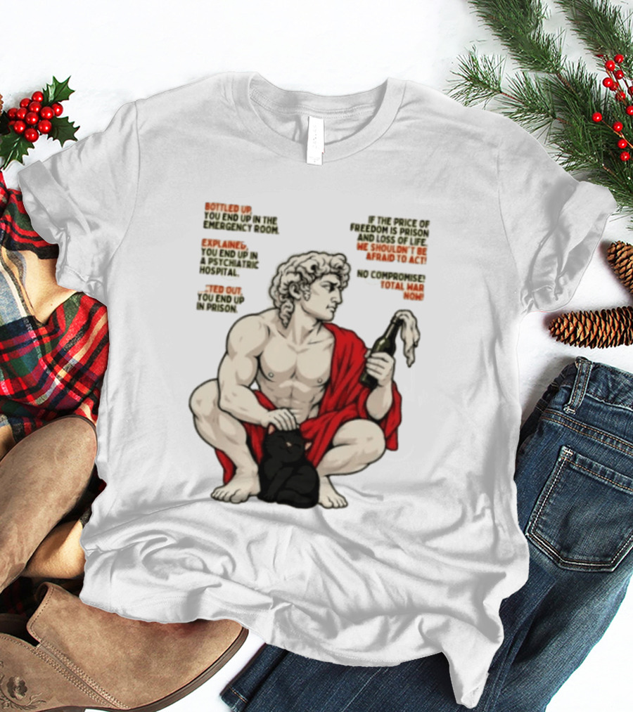 David Statue Bottled Up Freedom Total War No Compromise Now T-Shirt