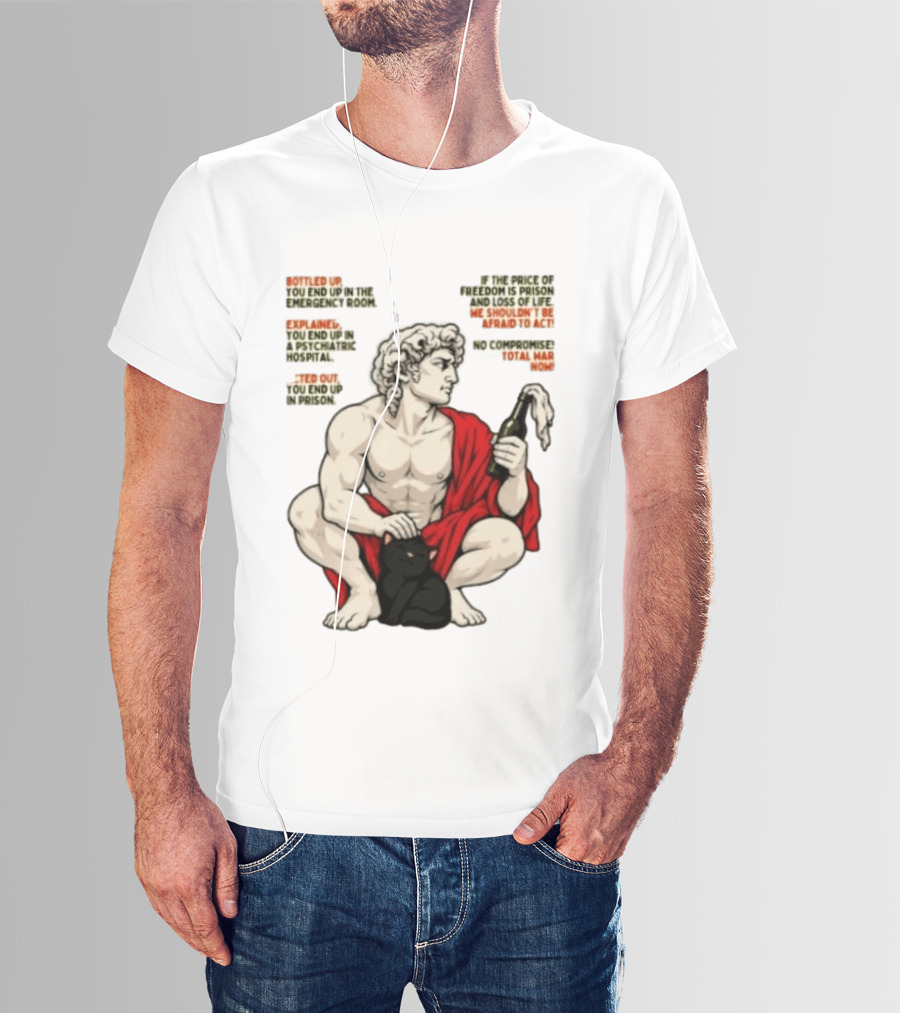 David Statue Bottled Up Freedom Total War No Compromise Now T-Shirt
