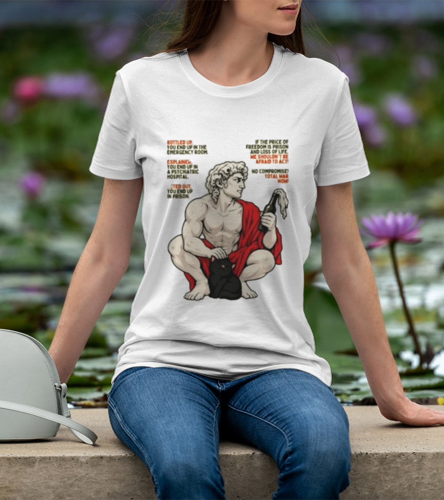 David Statue Bottled Up Freedom Total War No Compromise Now T-Shirt