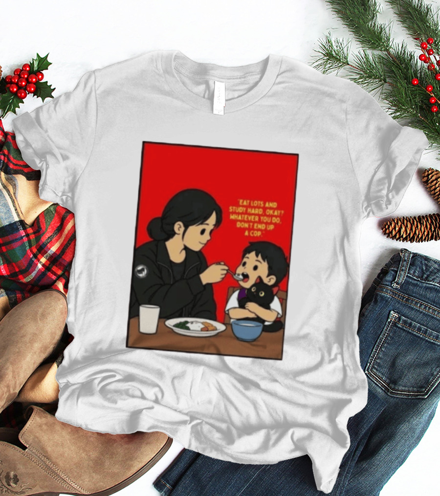 Eat Lots Study Hard Don't End Up A Cop Mother Feeding Child With Black Cat And Red T-Shirt