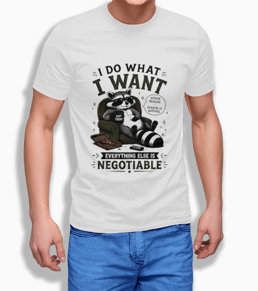 I Do What I Want Raccoon Pizza Everything Else Is Negotiable T-Shirt