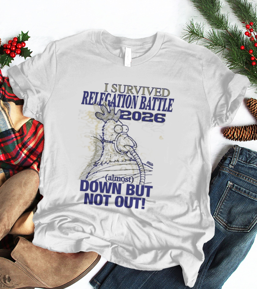 I Survived Relegation Battle 2026 Down But Not Out Rooster Champion T-Shirt