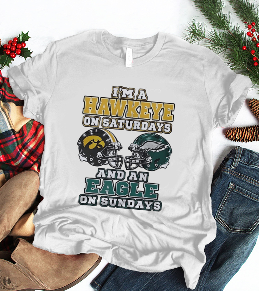 I'm A Hawkeye On Saturdays And An Eagle On Sundays Football Helmets T-Shirt