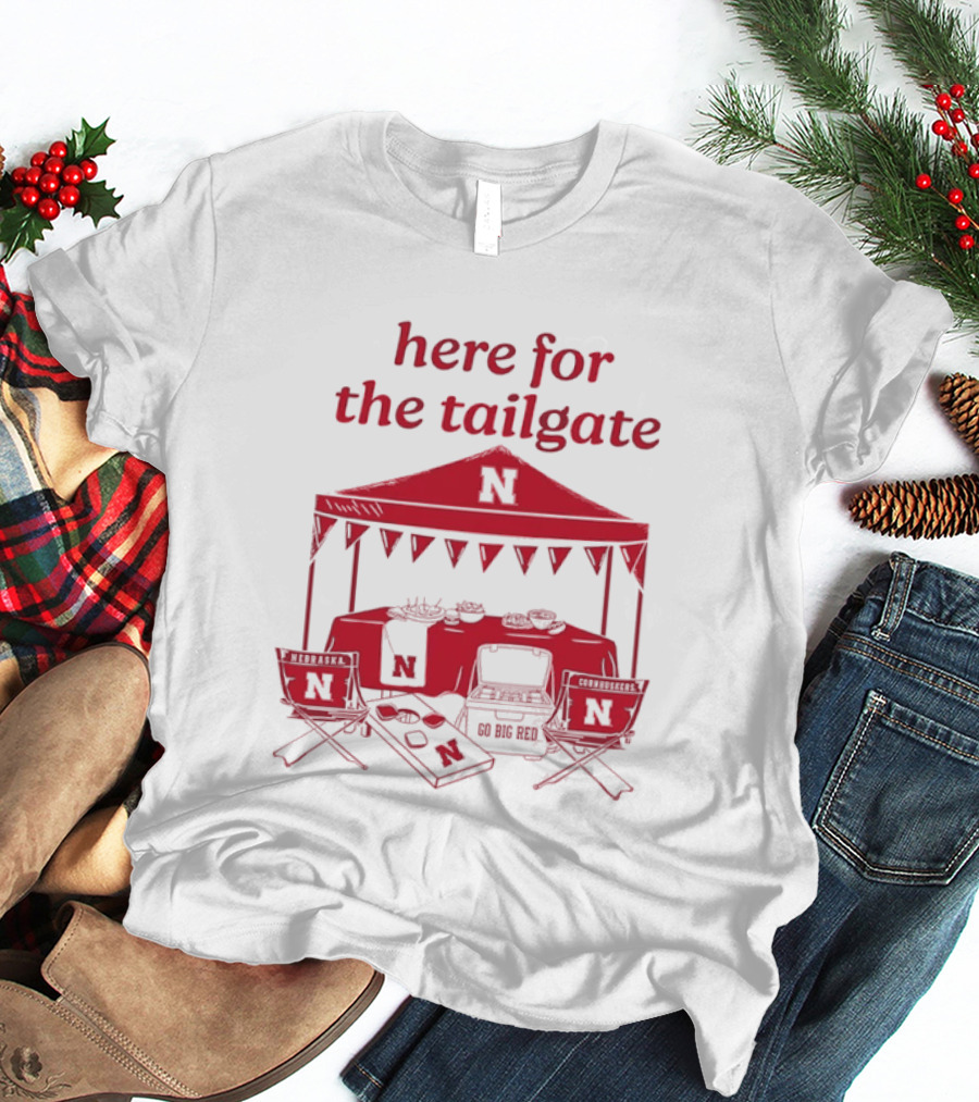 Nebraska Cornhuskers Here For The Tailgate Go Big Red N Logo Tent Tailgating Party T-Shirt