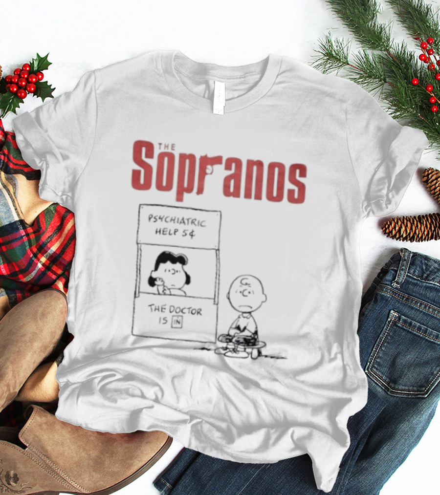 The Sopranos Psychiatric Help 5 Cents Peanuts Mashup The Doctor Is T-Shirt