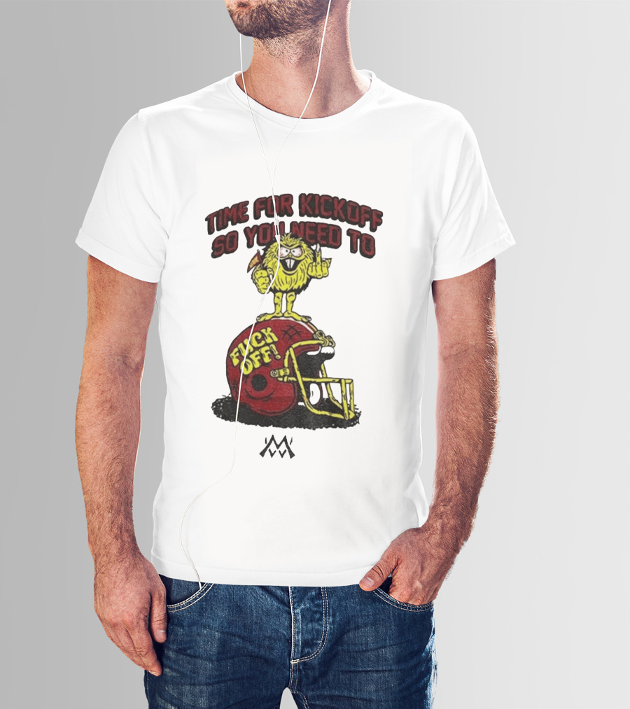 Time For Kickoff You Need To Fuck Off Angry Character On Football Helmet T-Shirt