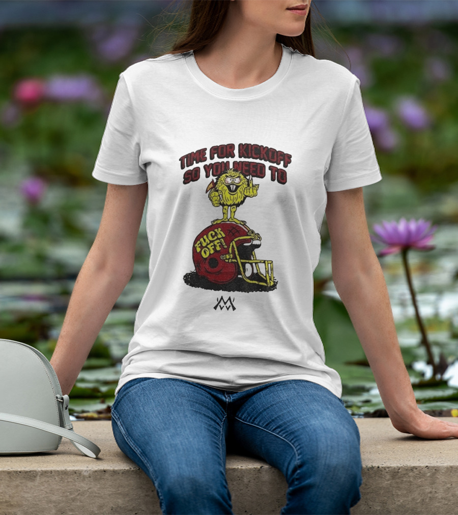 Time For Kickoff You Need To Fuck Off Angry Character On Football Helmet T-Shirt