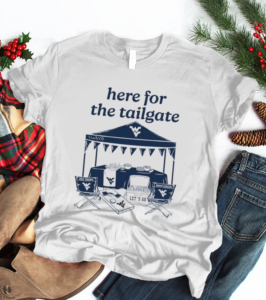 West Virginia Mountaineers Here For The Tailgate Let's Go Celebration T-Shirt