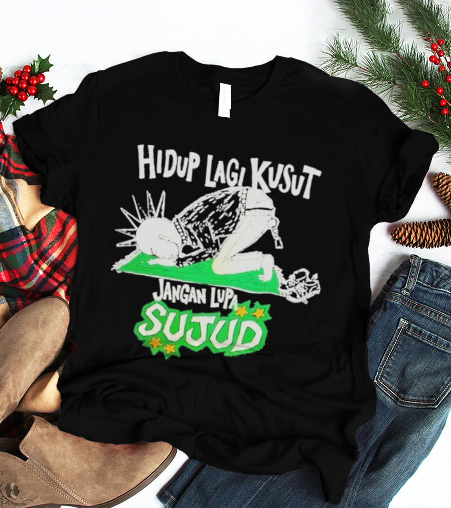 Hidup Lagi Kusut Jangan Lupa Sujud T-Shirt