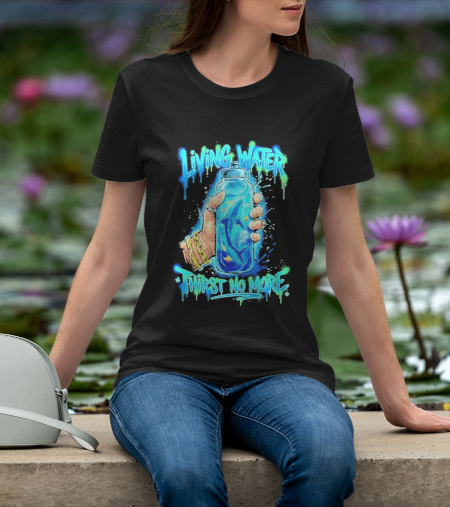 Living Water Thirst No More Shark Hand Holding Water Bottle T-Shirt