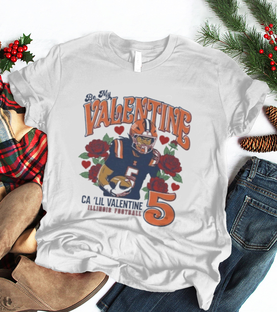 Be My Valentine Ca'Lil Valentine Illinois Football 5 Roses T-Shirt
