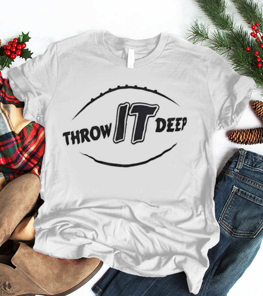 Throw It Deep Football Quarterback Sports T-Shirt