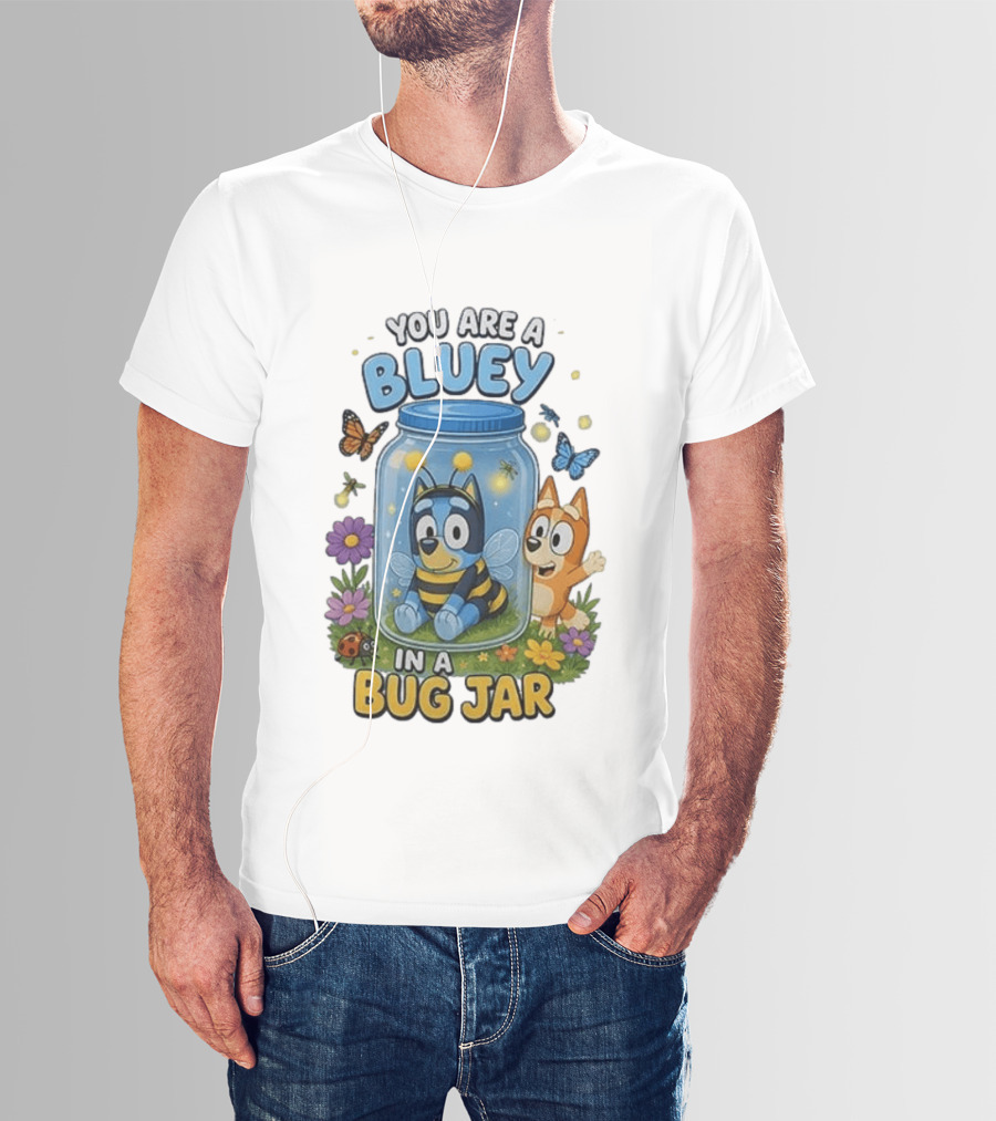 You Are A Bluey In A Bug Jar Butterfly Ladybug Flowers T-Shirt