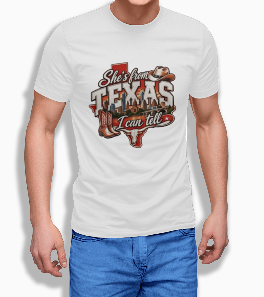 She's From Texas I Can Tell Cowboy Boots Hat Longhorn State Skyline T-Shirt