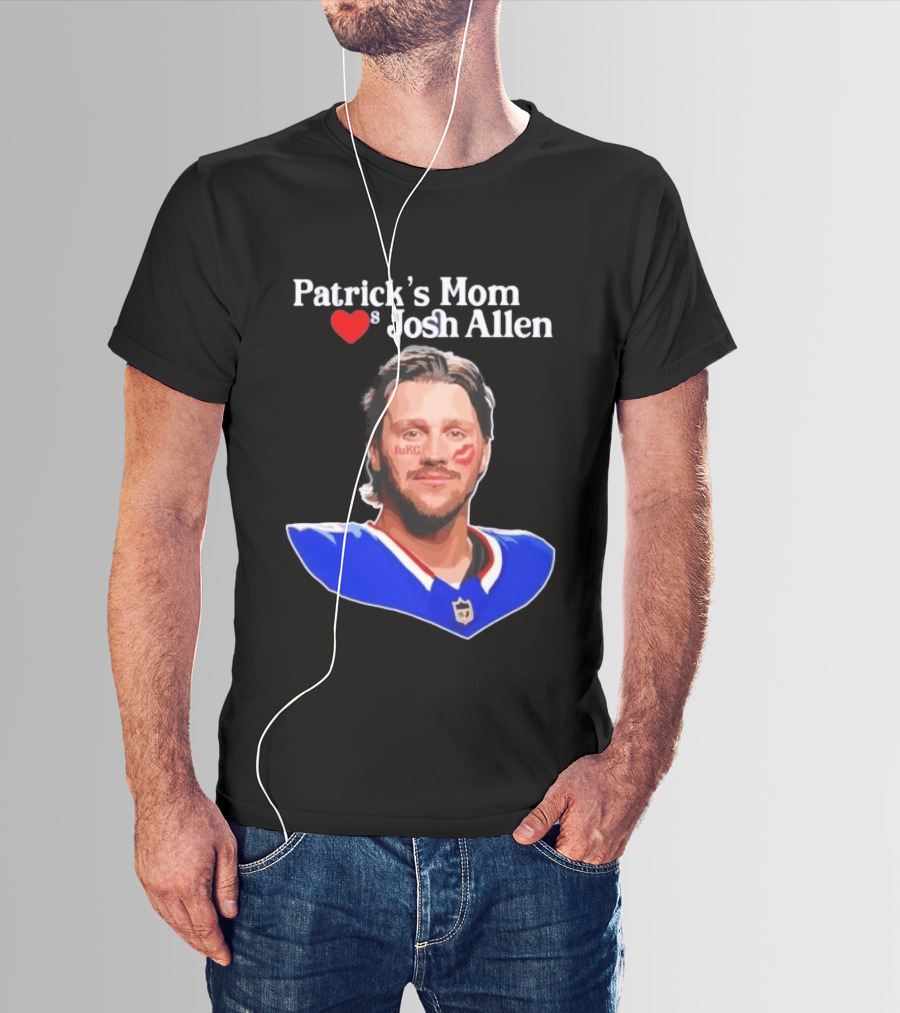 Patrick's Mom Loves Josh Allen FuKC Sports Rivalry T-Shirt