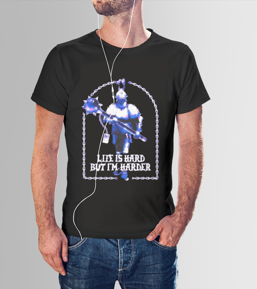 Life Is Hard But I'm Harder Knight Chainmail Armor Mace T-Shirt