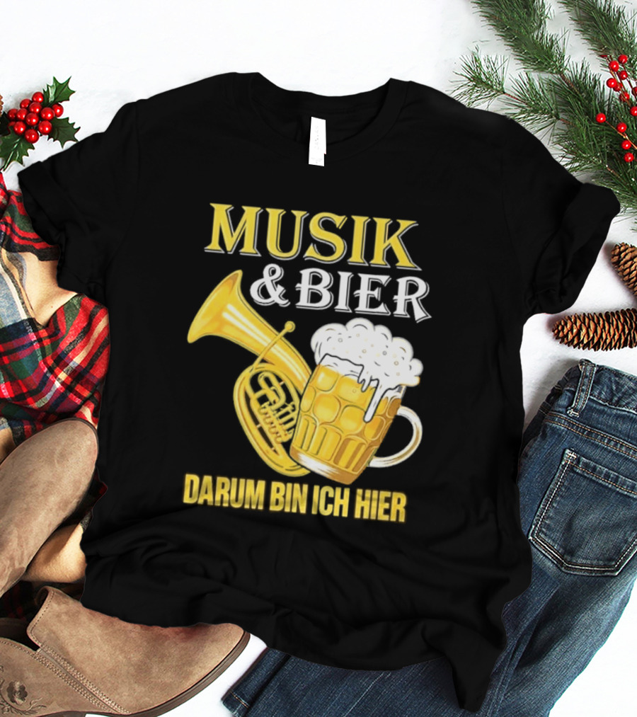 Musik & Bier Darum Bin Ich Hier Beer Horn T-Shirt