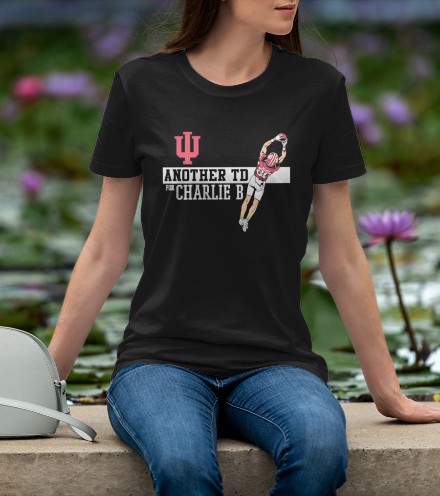 Indiana Hoosiers Another TD For Charlie B 80 T-Shirt