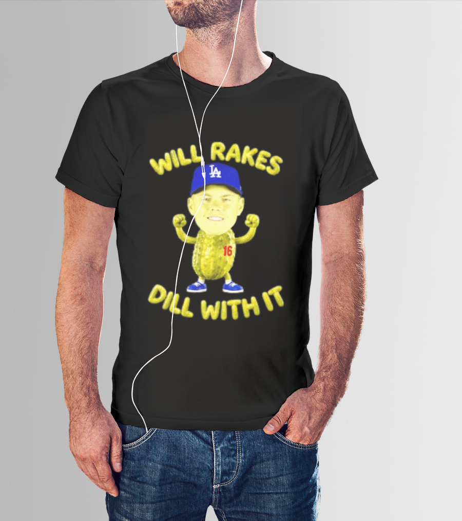 Will Smith Dodgers Will Rakes Dill With It LA Blue Cap T-Shirt