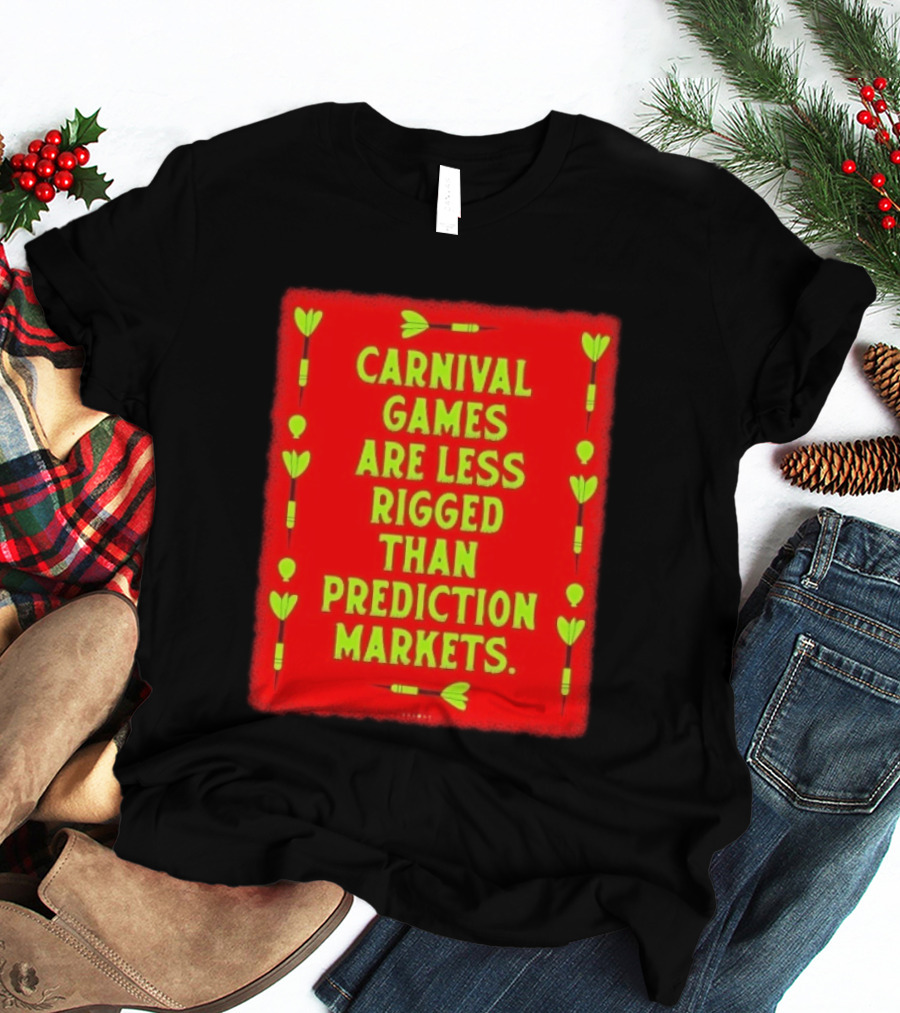 Carnival Games Are Less Rigged Than Prediction Markets Red And Green Dart T-Shirt