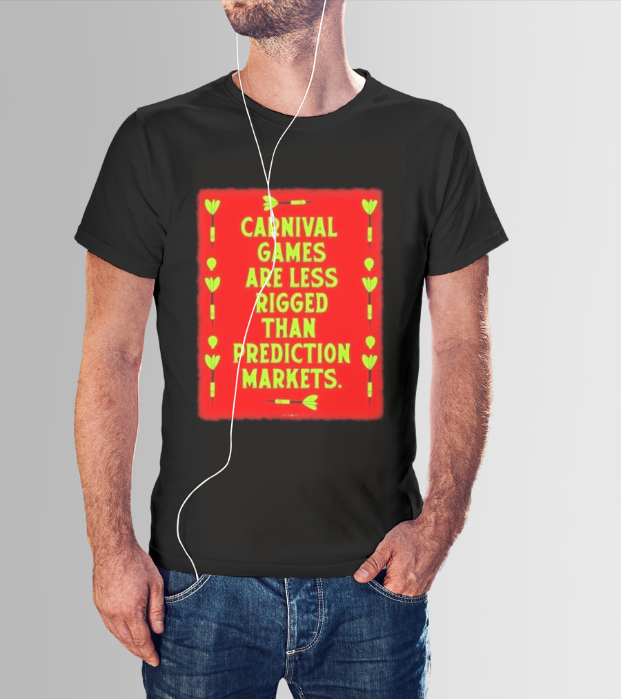 Carnival Games Are Less Rigged Than Prediction Markets Red And Green Dart T-Shirt