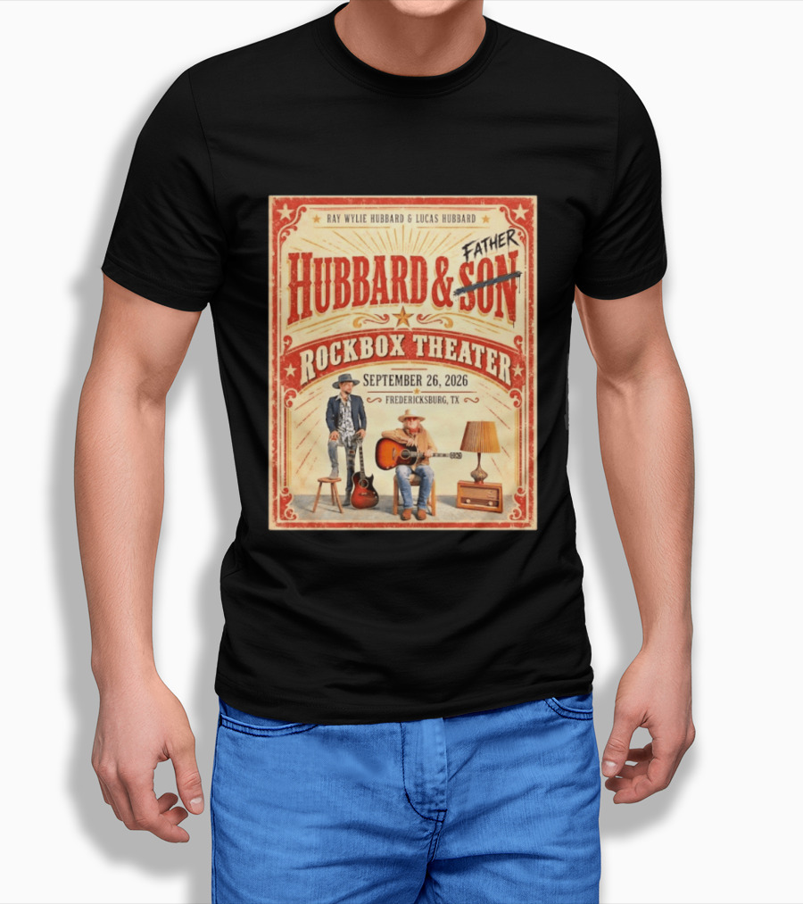 Ray Wylie Hubbard And Lucas Hubbard Live At Rockbox Theater Fredericksburg TX September 26 2026 T-Shirt