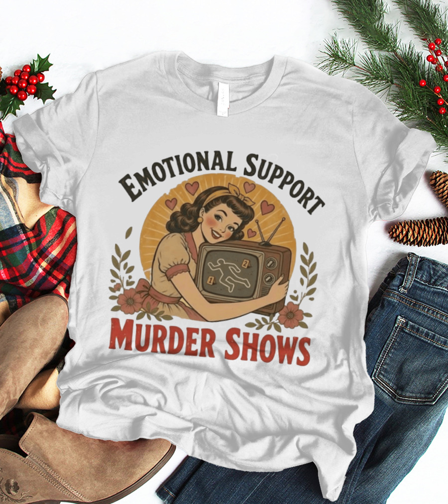 Emotional Support Murder Shows Vintage Pin Up TV Crime Scene T-Shirt