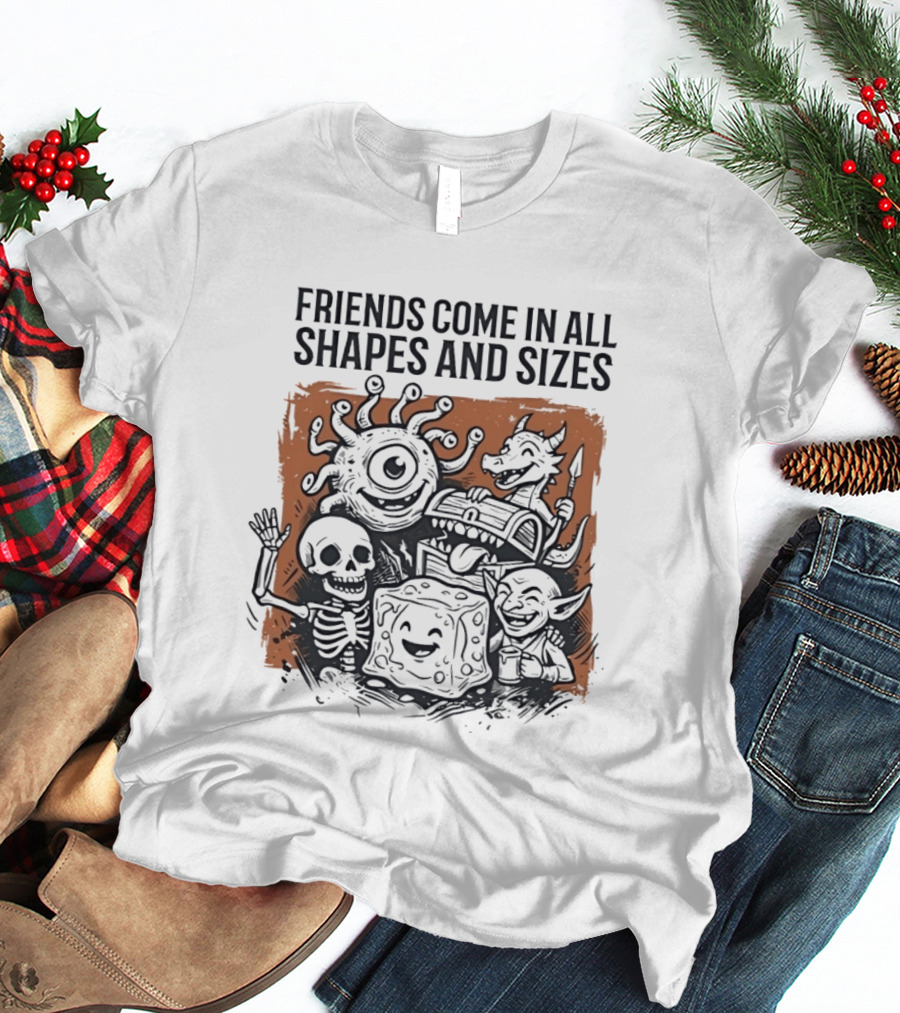 Friends Come In All Shapes And Sizes Fantasy Creatures Dice Skeleton Goblin Dragon T-Shirt