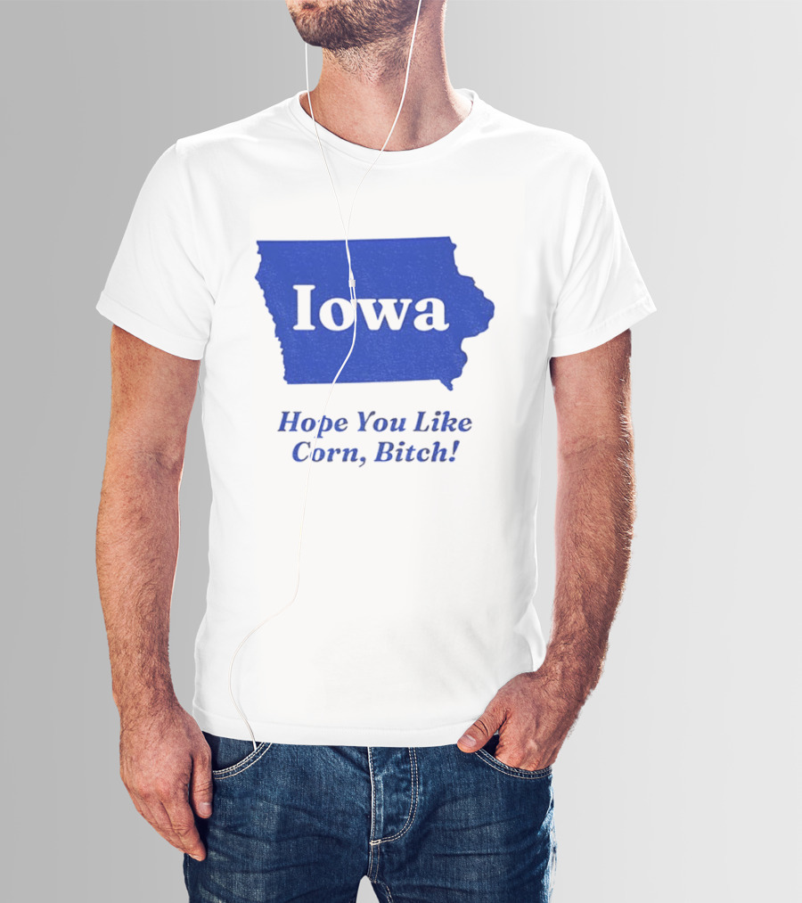 Iowa Map Hope You Like Corn Bitch T-Shirt