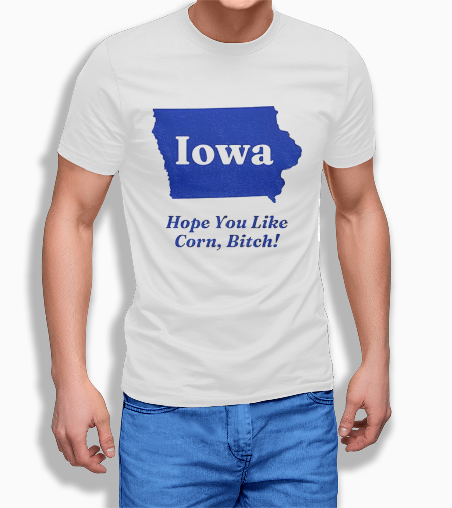 Iowa Map Hope You Like Corn Bitch T-Shirt