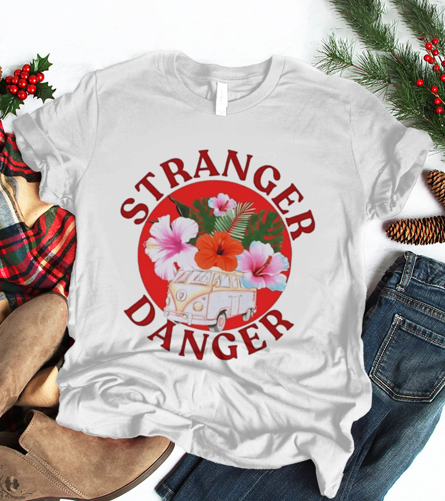 Stranger Danger Tropical Van Hibiscus Flowers Summer Vibes T-Shirt