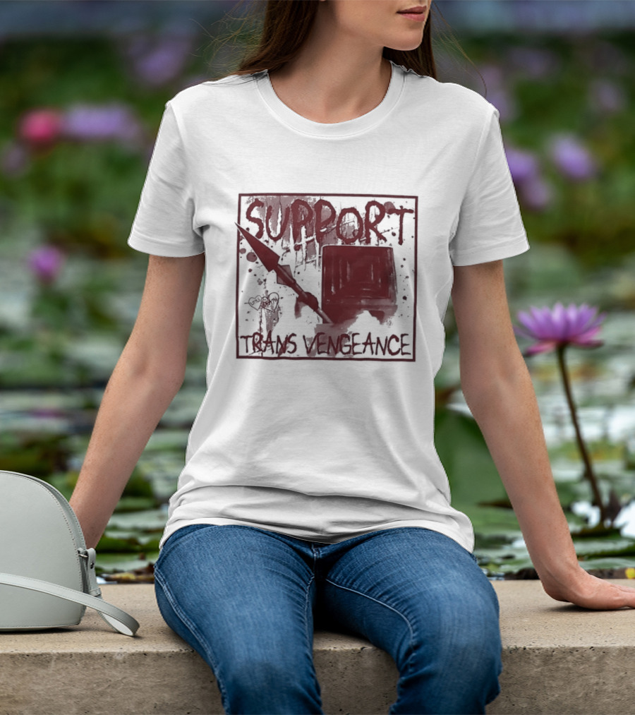 Support Trans Vengeance Little Death Activism T-Shirt