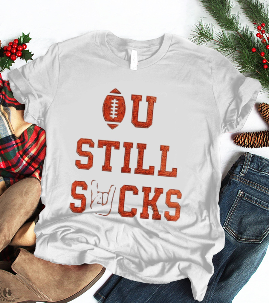OU Still Sucks College Football Rivalry Football Motif T-Shirt