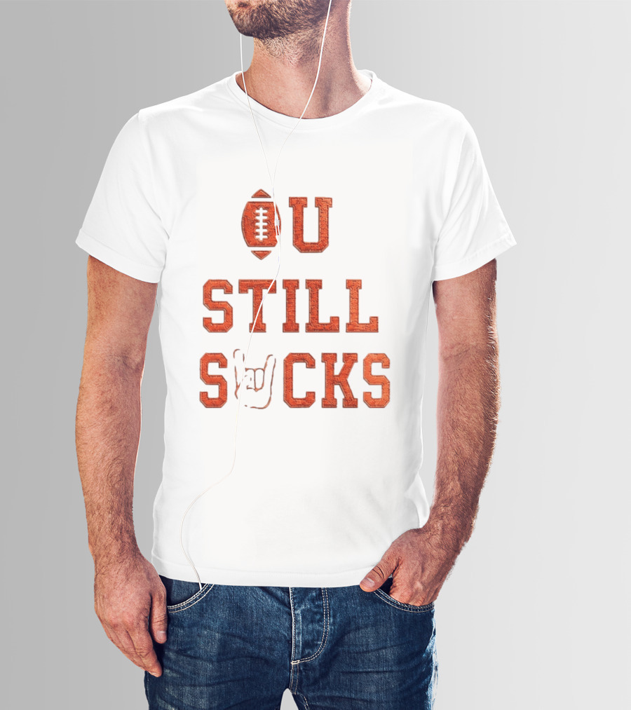 OU Still Sucks College Football Rivalry Football Motif T-Shirt