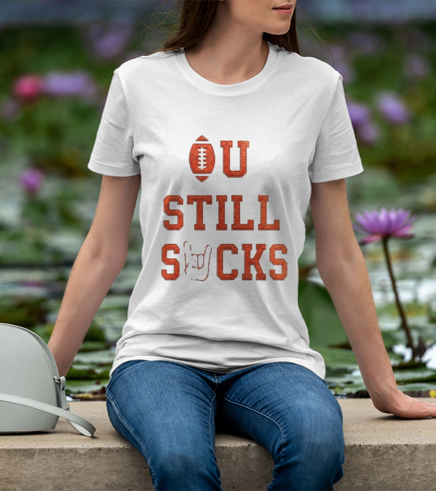 OU Still Sucks College Football Rivalry Football Motif T-Shirt