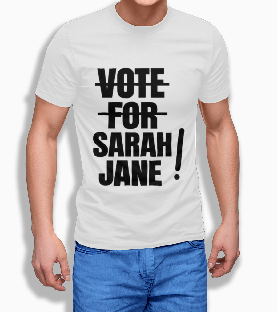 Vote For Sarah Jane Text With Exclamation Point T-Shirt
