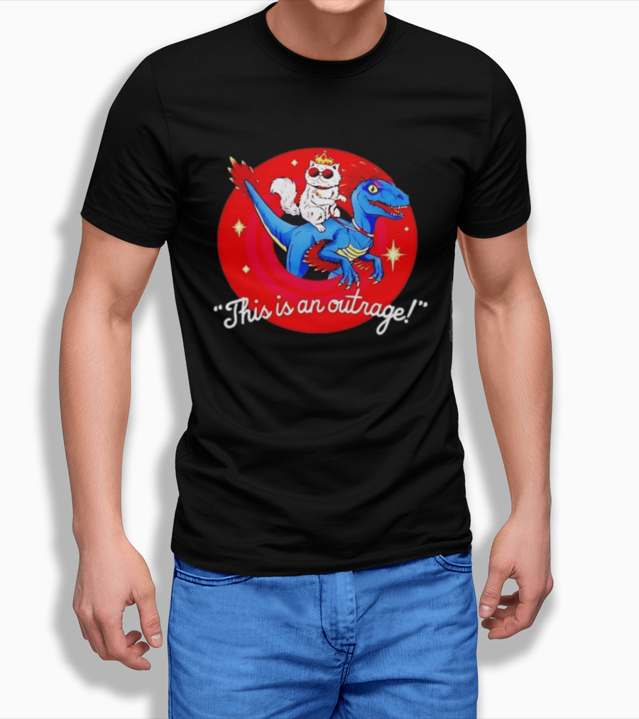 Cat Wearing Crown And Sunglasses Riding Blue Dinosaur "This Is An Outrage T-Shirt