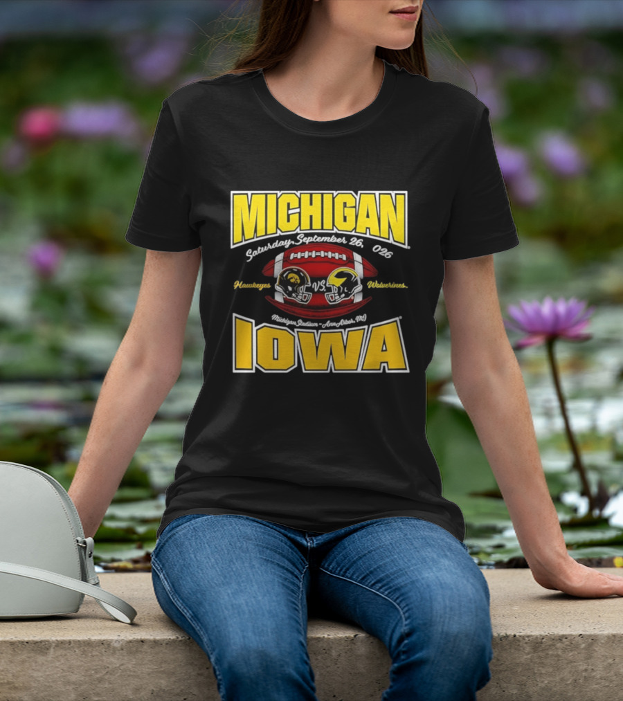Michigan Wolverines Vs Iowa Hawkeyes Football Game September 26 2026 Michigan Stadium Ann Arbor T-Shirt