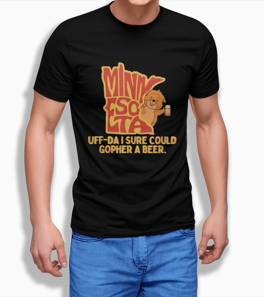 Minnesota Uff Da I Sure Could Gopher A Beer With Cute Gopher Holding Beer T-Shirt