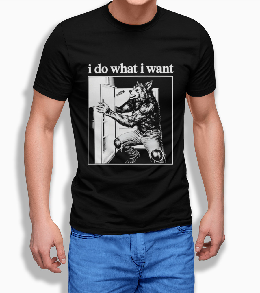 I Do What I Want Werewolf Refrigerator Fridge T-Shirt