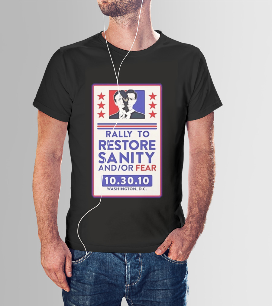Rally To Restore Sanity And Or Fear 10.30.10 Washington D.C. T-Shirt